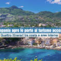 Mare e Monti: tra borghi, mare e natura la Campania apre le porte al turismo accessibile